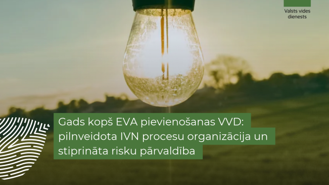 Gads kopš EVA pievienošanas VVD: pilnveidota IVN procesu organizācija un stiprināta risku pārvaldība