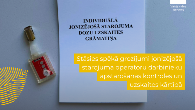 Pieņemtas izmaiņas būtiskai administratīvā sloga mazināšanai jonizējošā starojuma operatoru darbinieku apstarošanas kontroles un uzskaites kārtībā 