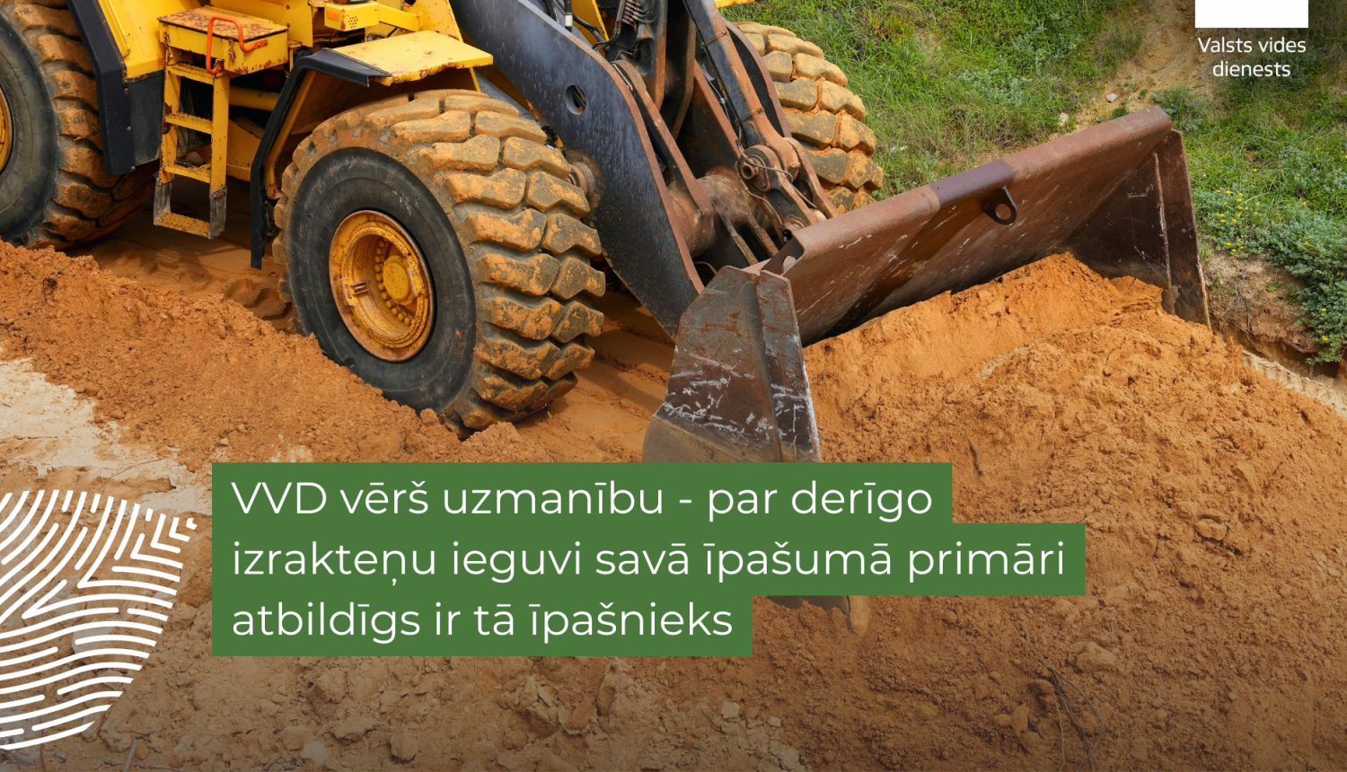 VVD vērš uzmanību - par derīgo izrakteņu ieguvi savā īpašumā primāri atbildīgs ir tā īpašnieks