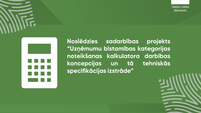 Noslēdzies sadarbības projekts “Uzņēmumu bīstamības kategorijas noteikšanas kalkulatora darbības koncepcijas un tā tehniskās specifikācijas izstrāde”