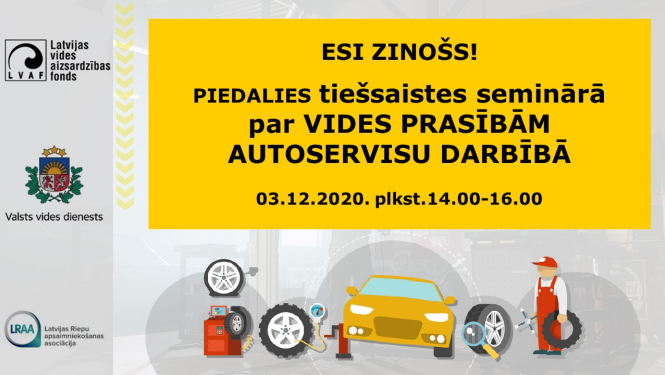 Vizuālis - Aicinām piedalīties Valsts vides dienesta rīkotajā izglītojošā seminārā par vides aizsardzības prasībām autoservisos