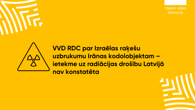 Par Izraēlas raķešu uzbrukumu Irānas kodolobjektam – ietekme uz radiācijas drošību Latvijā nav konstatēta