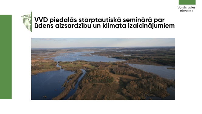 VVD piedalās starptautiskā seminārā par ūdens aizsardzību un klimata izaicinājumiem - foto ar Dvietes palieni palu laikā 