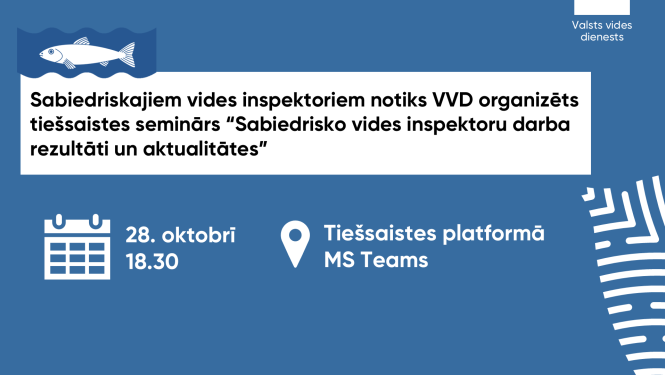 Sabiedriskajiem vides inspektoriem notiks VVD organizēts tiešsaistes seminārs “Sabiedrisko vides inspektoru darba rezultāti un aktualitātes”