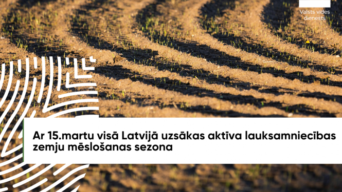 Ar 15. martu visā Latvijā uzsākas aktīva lauksamniecības zemju mēslošanas sezona