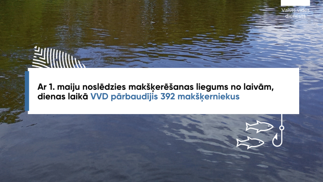 Ar 1. maiju noslēdzies makšķerēšanas liegums no laivām, dienas laikā VVD pārbaudījis 392 makšķerniekus