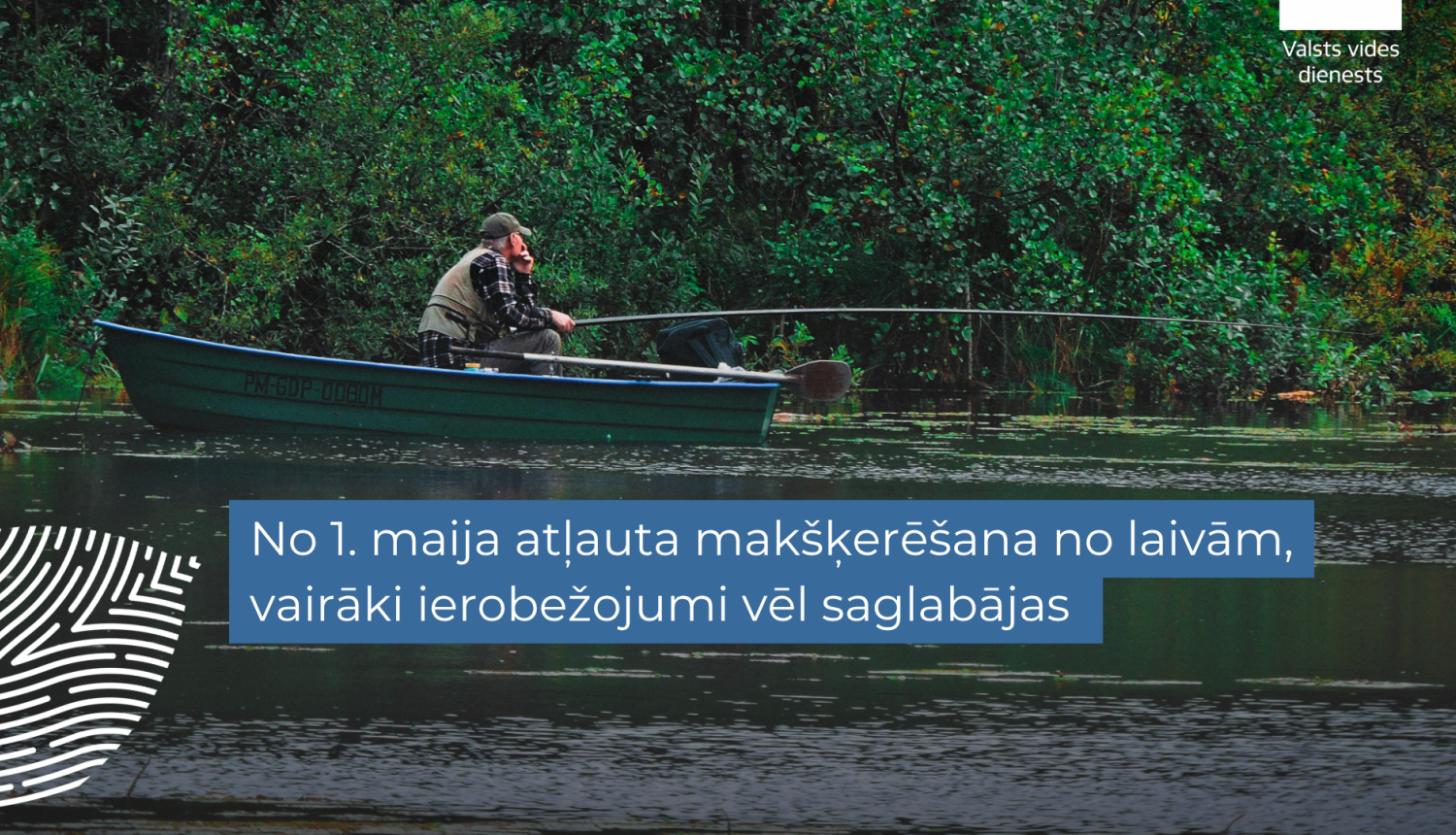 VVD atgādina: Ar 1. maiju beidzas liegums makšķerēt no laivām, taču saglabājas atsevišķi ierobežojumi