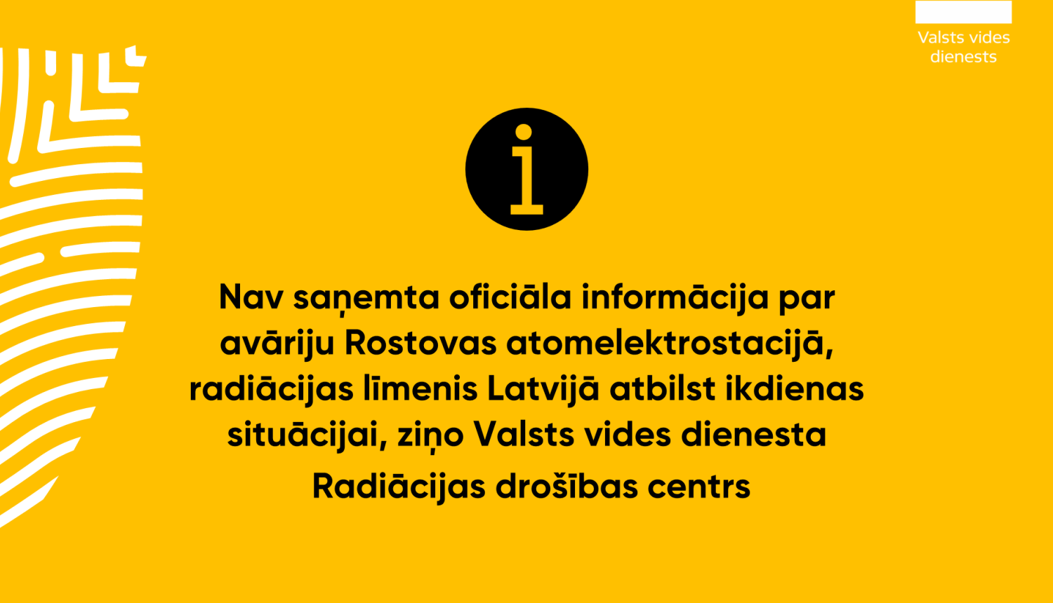 Nav saņemta oficiāla informācija par avāriju Rostovas atomelektrostacijā, radiācijas līmenis Latvijā atbilst ikdienas situācijai, ziņo VVD RDC