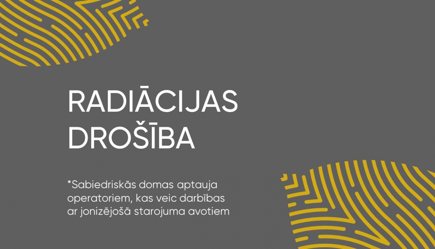 plakāts ar uzrakstu Radiācijas drošība