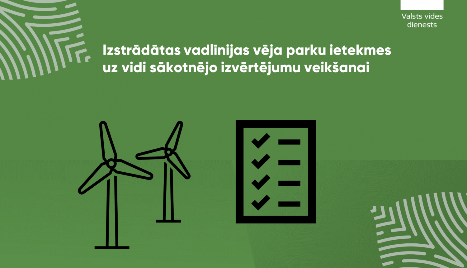 Vadlīnijas ietekmes uz vidi sākotnējā izvērtējuma veikšanai vēja elektrostaciju būvniecības radīto ietekmju uz vidi izvērtēšanai