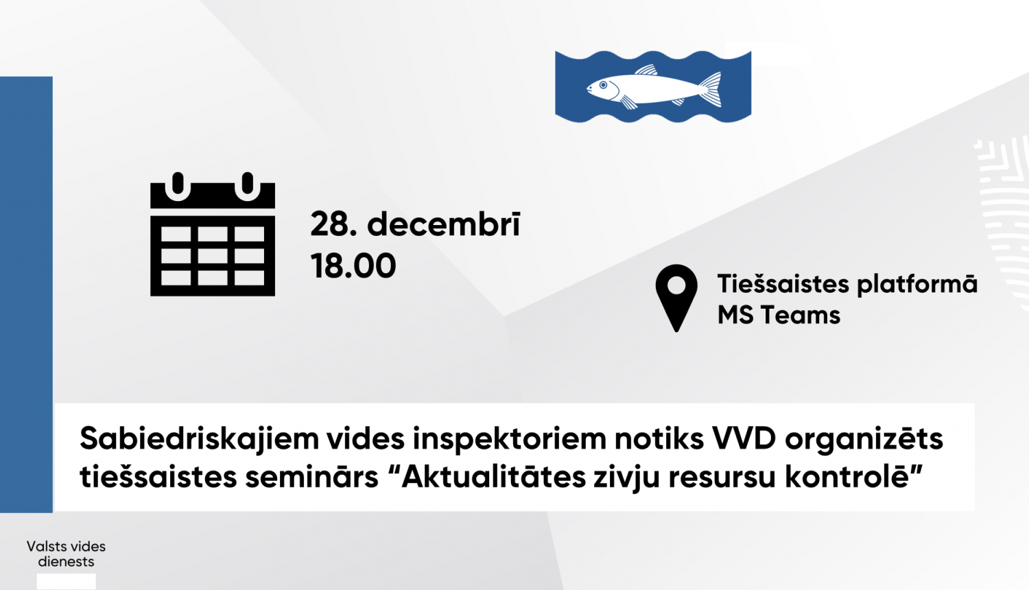 Sabiedriskajiem vides inspektoriem notiks VVD organizēts tiešsaistes seminārs “Aktualitātes zivju resursu kontrolē”  