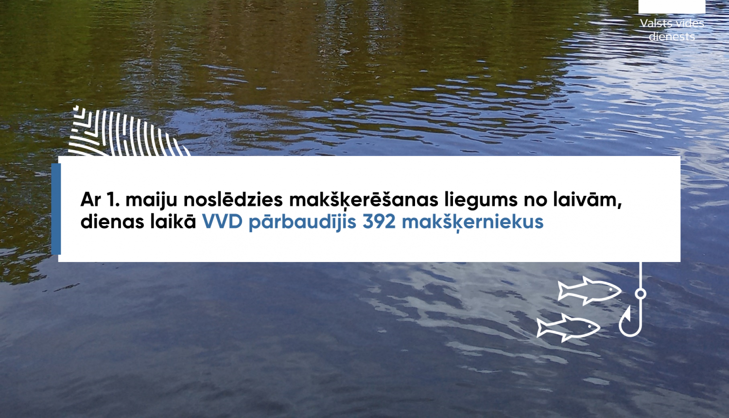 Ar 1. maiju noslēdzies makšķerēšanas liegums no laivām, dienas laikā VVD pārbaudījis 392 makšķerniekus
